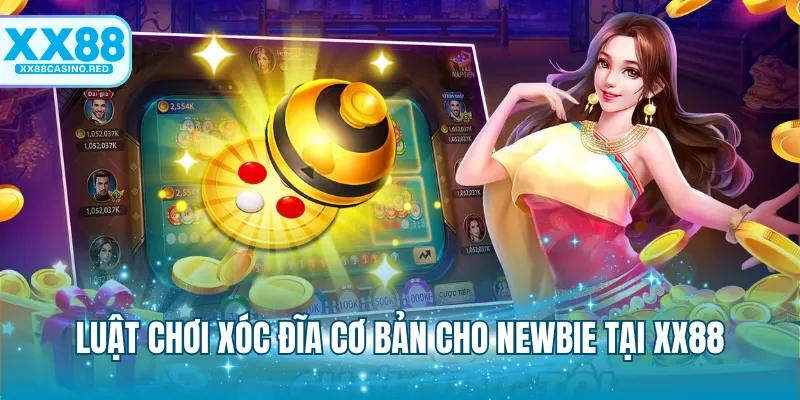 Luật chơi xóc đĩa cơ bản cho newbie tại XX88