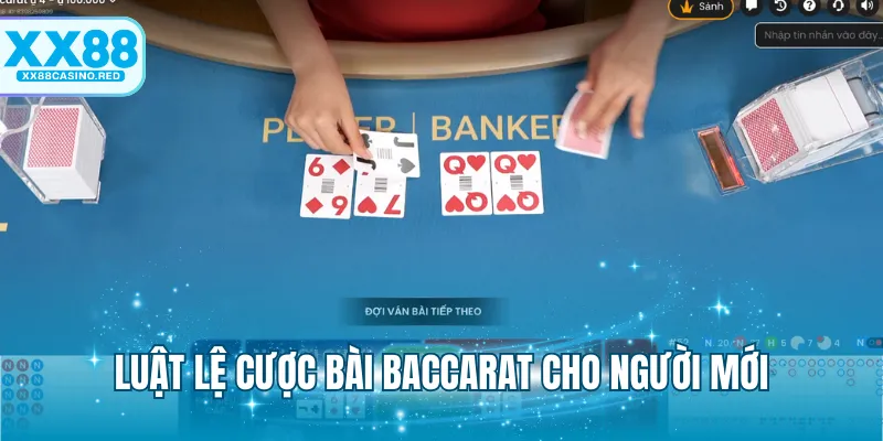 Luật lệ cược bài baccarat cho người mới