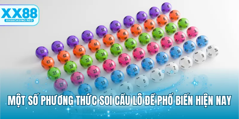 Một số phương thức soi cầu lô đề phổ biến hiện nay