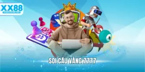 Soi Cầu Vàng 7777 - Chia Sẻ Kinh Nghiệm Nhanh Cùng XX88